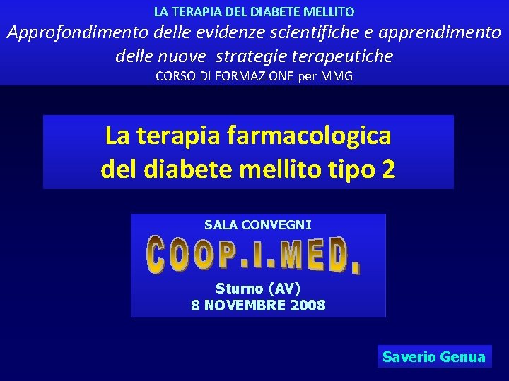 LA TERAPIA DEL DIABETE MELLITO Approfondimento delle evidenze scientifiche e apprendimento delle nuove strategie