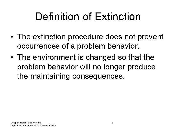 Definition of Extinction • The extinction procedure does not prevent occurrences of a problem