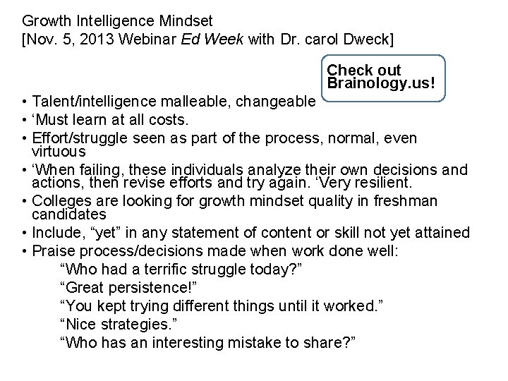 Growth Intelligence Mindset [Nov. 5, 2013 Webinar Ed Week with Dr. carol Dweck] Check