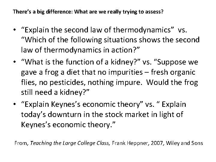 There’s a big difference: What are we really trying to assess? • “Explain the