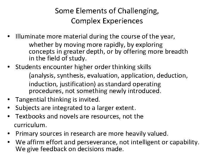Some Elements of Challenging, Complex Experiences • Illuminate more material during the course of