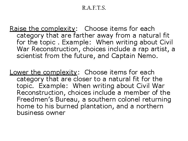 R. A. F. T. S. Raise the complexity: Choose items for each category that