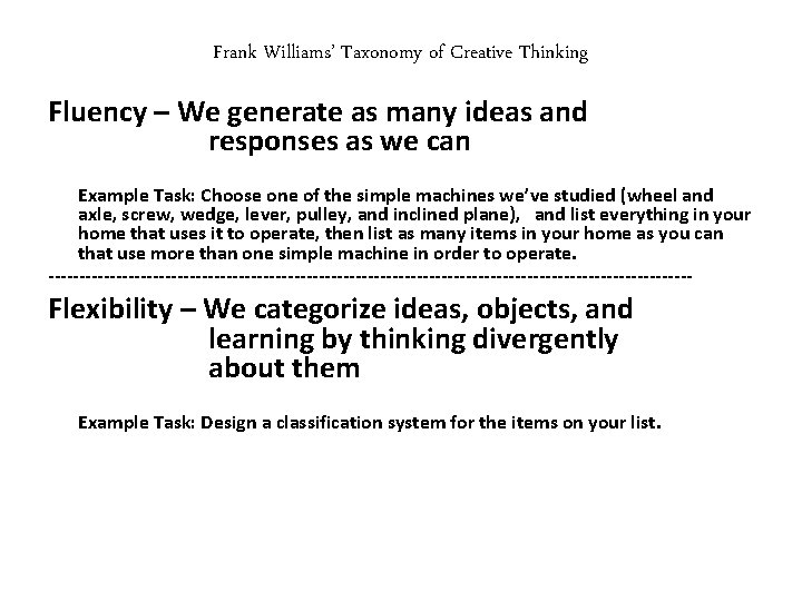 Frank Williams’ Taxonomy of Creative Thinking Fluency – We generate as many ideas and