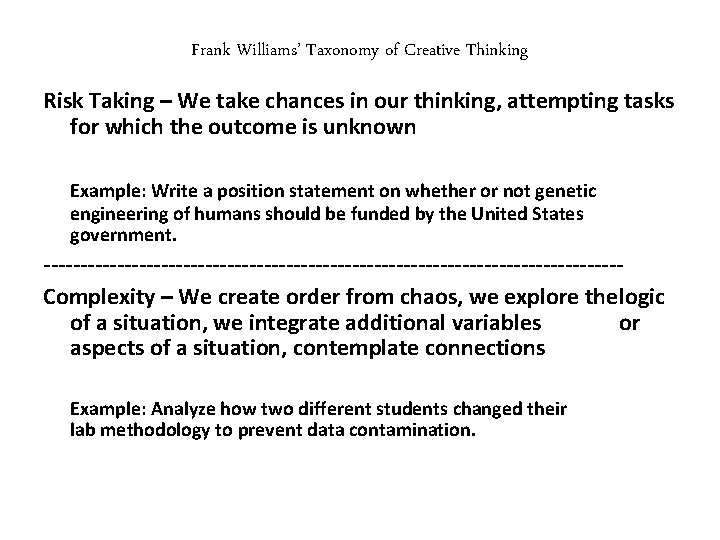 Frank Williams’ Taxonomy of Creative Thinking Risk Taking – We take chances in our