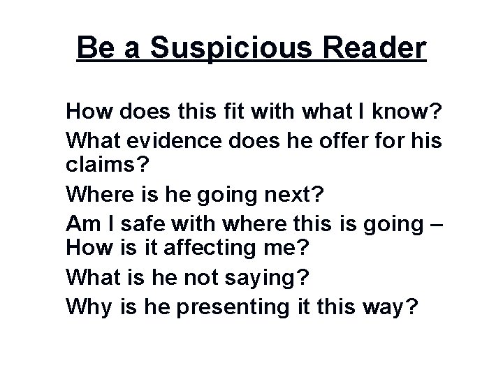 Be a Suspicious Reader n n n How does this fit with what I