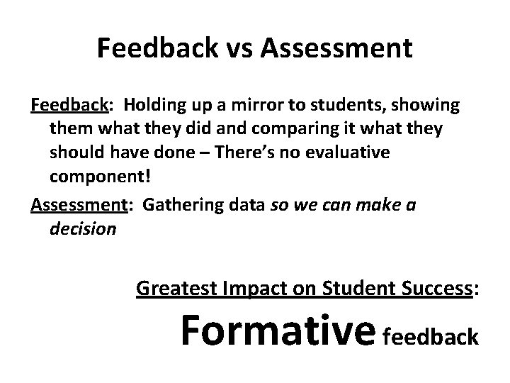 Feedback vs Assessment Feedback: Holding up a mirror to students, showing them what they