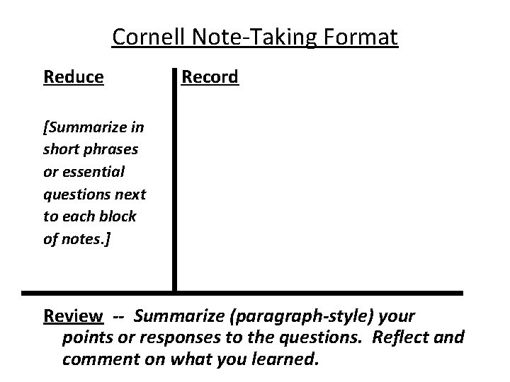 Cornell Note-Taking Format Reduce Record [Summarize in short phrases or essential questions next to