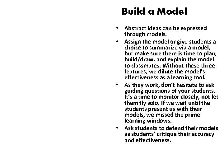 Build a Model • Abstract ideas can be expressed through models. • Assign the