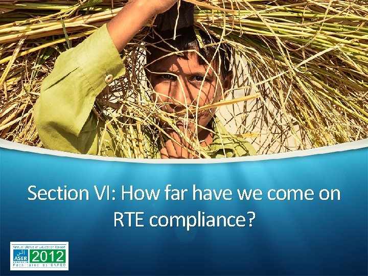 Section VI: How far have we come on RTE compliance? 