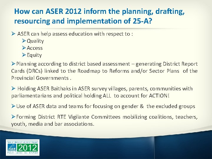 How can ASER 2012 inform the planning, drafting, resourcing and implementation of 25 -A?