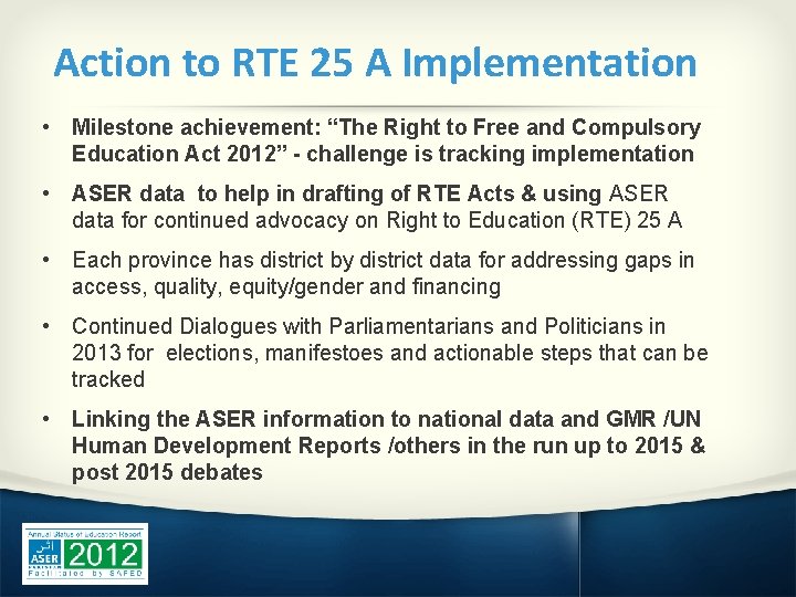 Action to RTE 25 A Implementation • Milestone achievement: “The Right to Free and