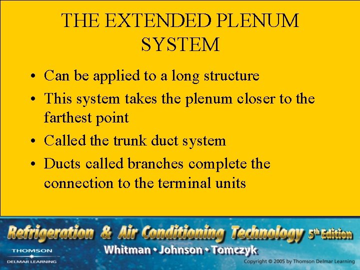 THE EXTENDED PLENUM SYSTEM • Can be applied to a long structure • This