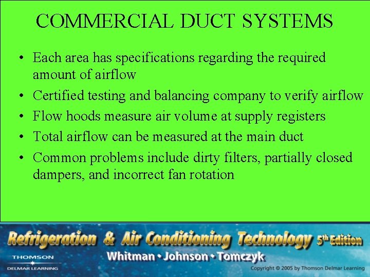 COMMERCIAL DUCT SYSTEMS • Each area has specifications regarding the required amount of airflow