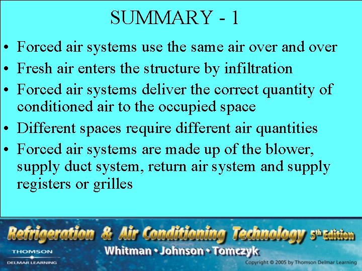 SUMMARY - 1 • Forced air systems use the same air over and over