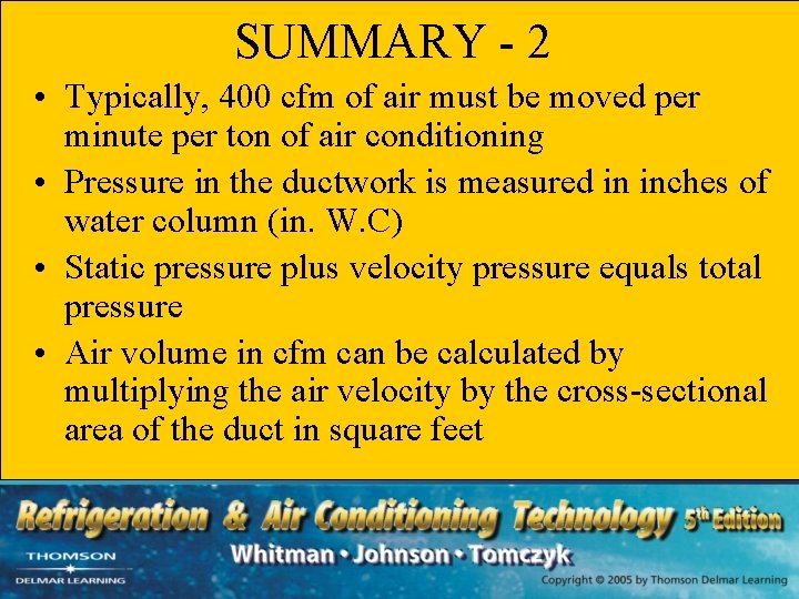 SUMMARY - 2 • Typically, 400 cfm of air must be moved per minute