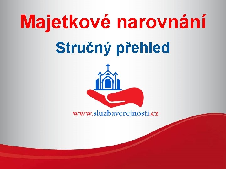 Majetkové narovnání Stručný přehled 