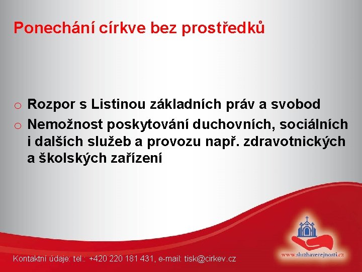 Ponechání církve bez prostředků o Rozpor s Listinou základních práv a svobod o Nemožnost