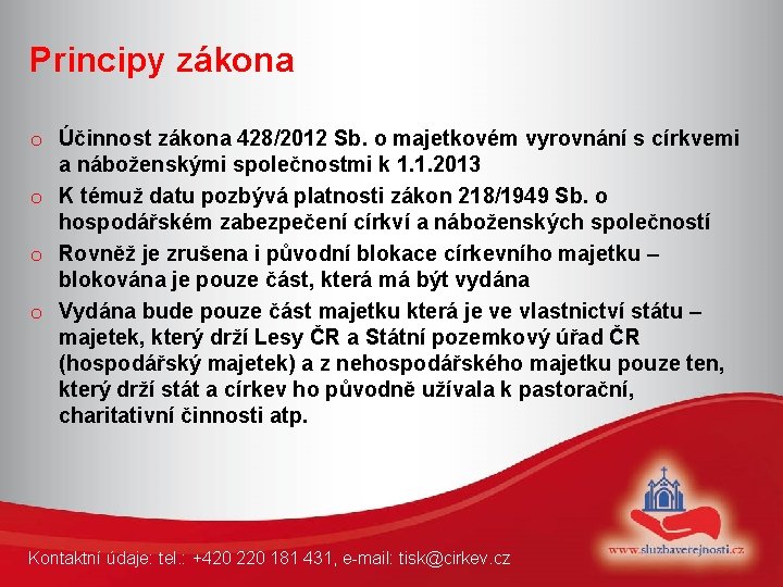 Principy zákona o Účinnost zákona 428/2012 Sb. o majetkovém vyrovnání s církvemi a náboženskými