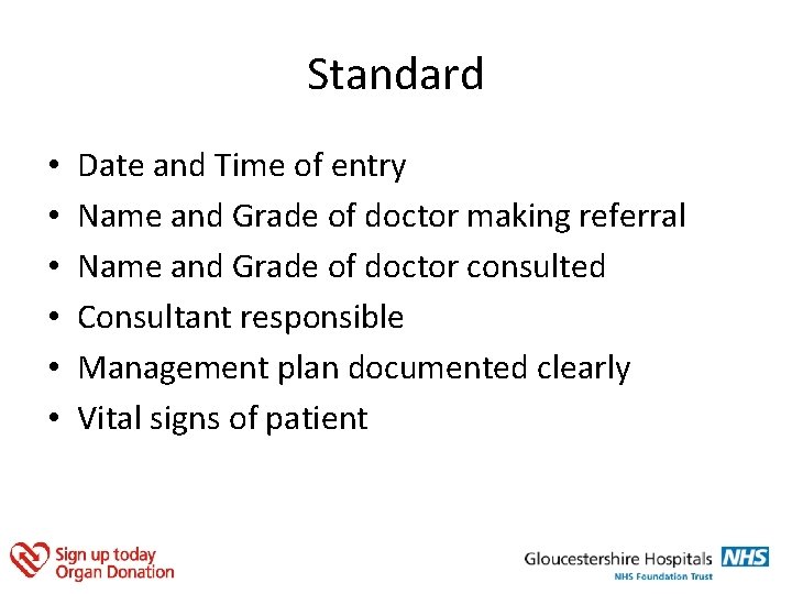 Standard • • • Date and Time of entry Name and Grade of doctor