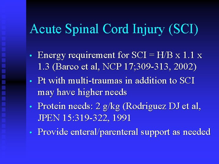 Acute Spinal Cord Injury (SCI) • • Energy requirement for SCI = H/B x