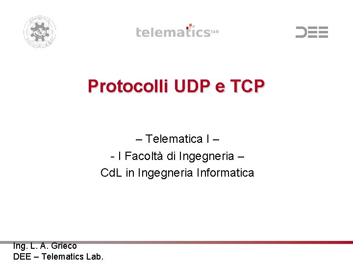 Protocolli UDP e TCP – Telematica I – - I Facoltà di Ingegneria –