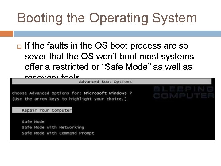 Booting the Operating System If the faults in the OS boot process are so