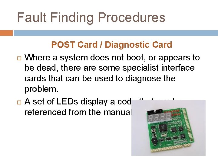 Fault Finding Procedures POST Card / Diagnostic Card Where a system does not boot,