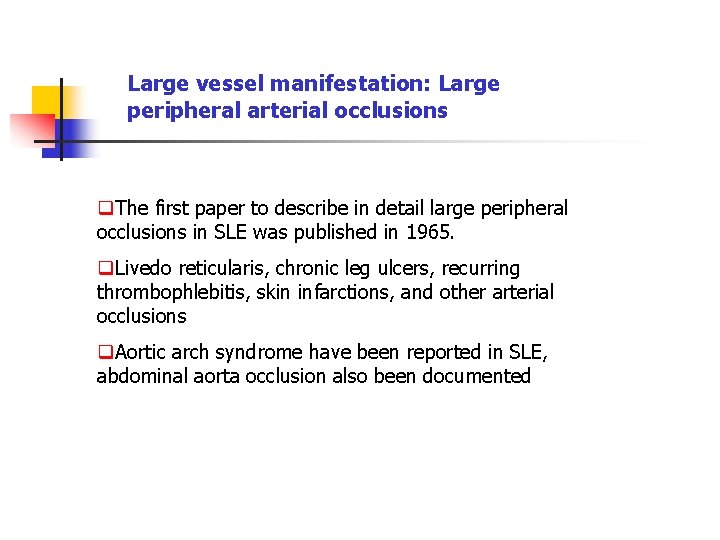 Large vessel manifestation: Large peripheral arterial occlusions q. The first paper to describe in
