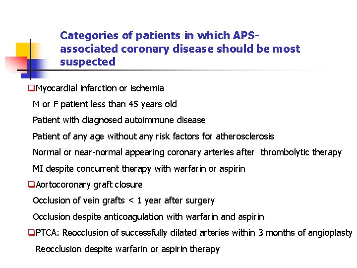 Categories of patients in which APSassociated coronary disease should be most suspected q. Myocardial
