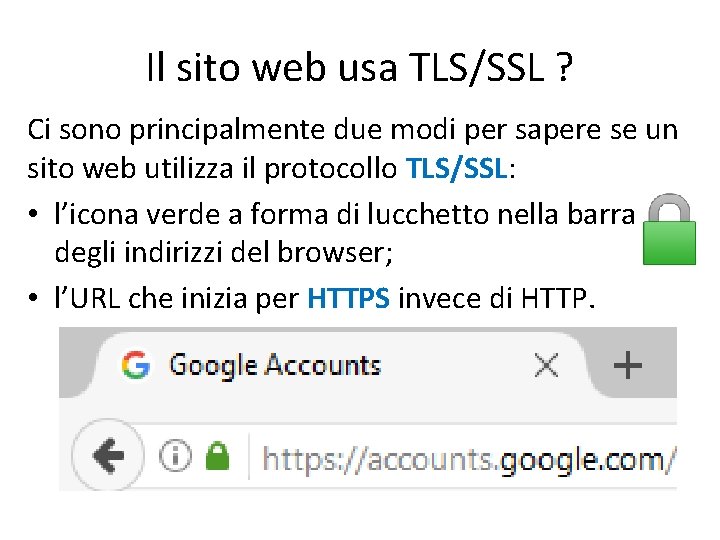 Il sito web usa TLS/SSL ? Ci sono principalmente due modi per sapere se