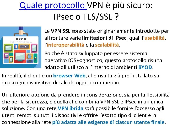 Quale protocollo VPN è più sicuro: IPsec o TLS/SSL ? Le VPN SSL sono