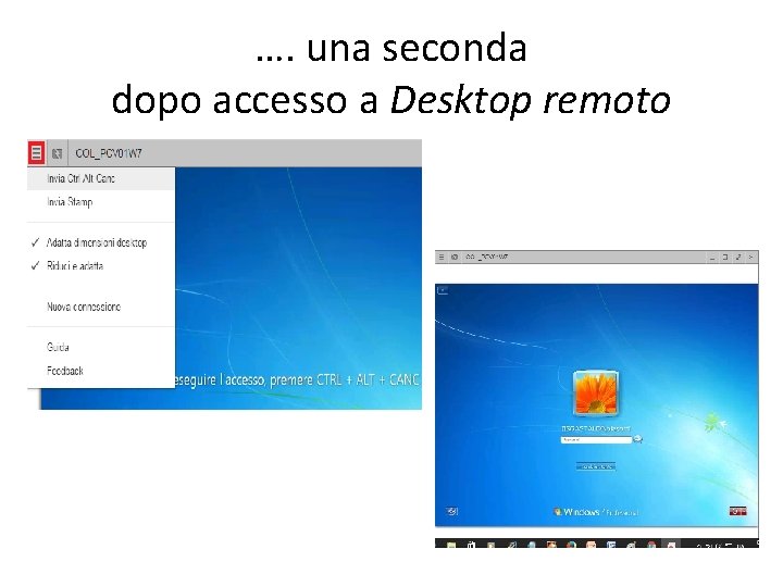 …. una seconda dopo accesso a Desktop remoto 