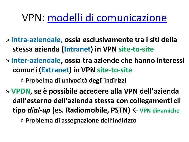 VPN: modelli di comunicazione » Intra-aziendale, ossia esclusivamente tra i siti della stessa azienda
