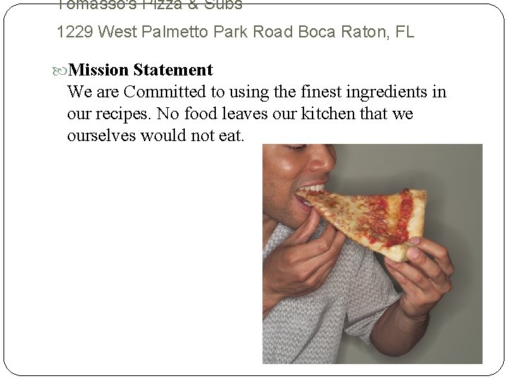 Tomasso's Pizza & Subs 1229 West Palmetto Park Road Boca Raton, FL Mission Statement Tomasso's Pizza & Subs 1229 West Palmetto Park Road Boca Raton, FL Mission Statement