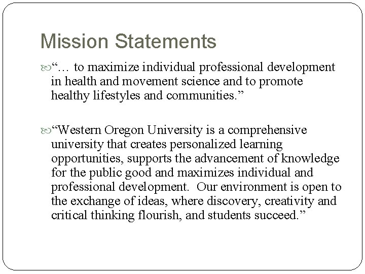 Mission Statements “… to maximize individual professional development in health and movement science and Mission Statements “… to maximize individual professional development in health and movement science and