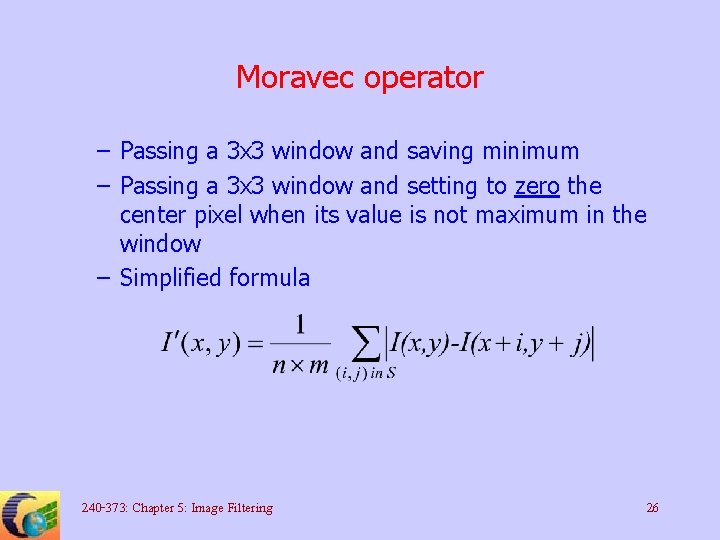 Moravec operator – Passing a 3 x 3 window and saving minimum – Passing