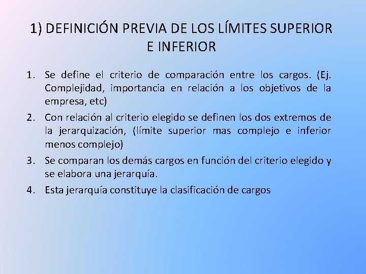 1) DEFINICIÓN PREVIA DE LOS LÍMITES SUPERIOR E INFERIOR 1. Se define el criterio