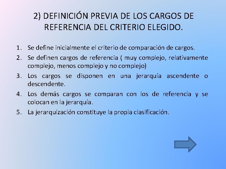 2) DEFINICIÓN PREVIA DE LOS CARGOS DE REFERENCIA DEL CRITERIO ELEGIDO. 1. Se define