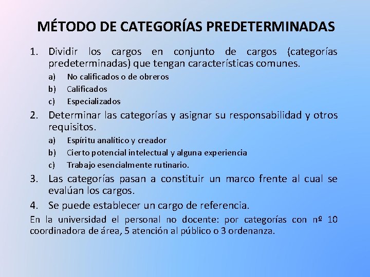 MÉTODO DE CATEGORÍAS PREDETERMINADAS 1. Dividir los cargos en conjunto de cargos (categorías predeterminadas)