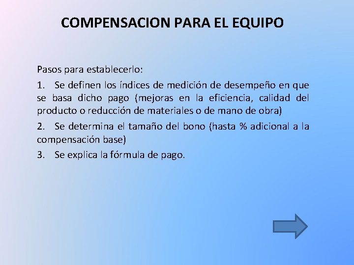 COMPENSACION PARA EL EQUIPO Pasos para establecerlo: 1. Se definen los índices de medición