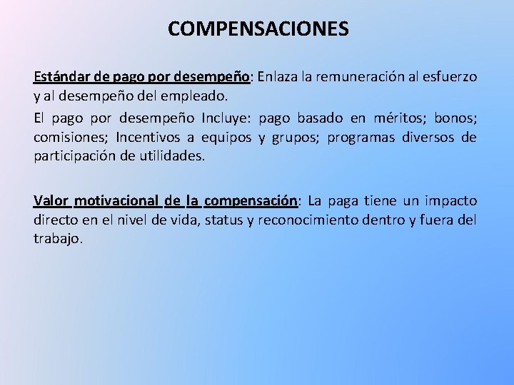 COMPENSACIONES Estándar de pago por desempeño: Enlaza la remuneración al esfuerzo y al desempeño