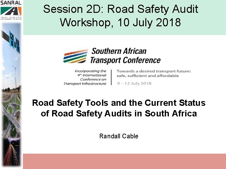 Session 2 D: Road Safety Audit Workshop, 10 July 2018 Road Safety Tools and