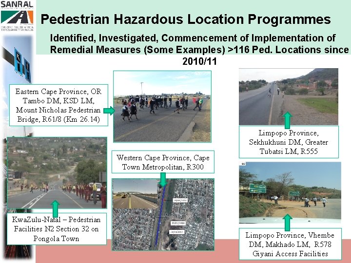 Pedestrian Hazardous Location Programmes Identified, Investigated, Commencement of Implementation of Remedial Measures (Some Examples)