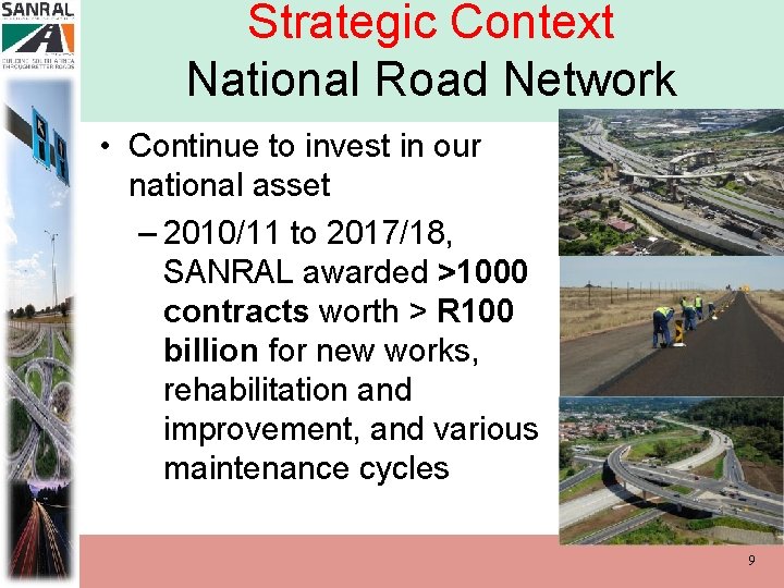 Strategic Context National Road Network • Continue to invest in our national asset –