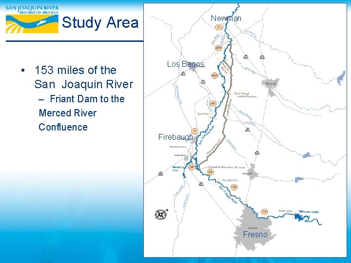 Study Area • 153 miles of the San Joaquin River – Friant Dam to