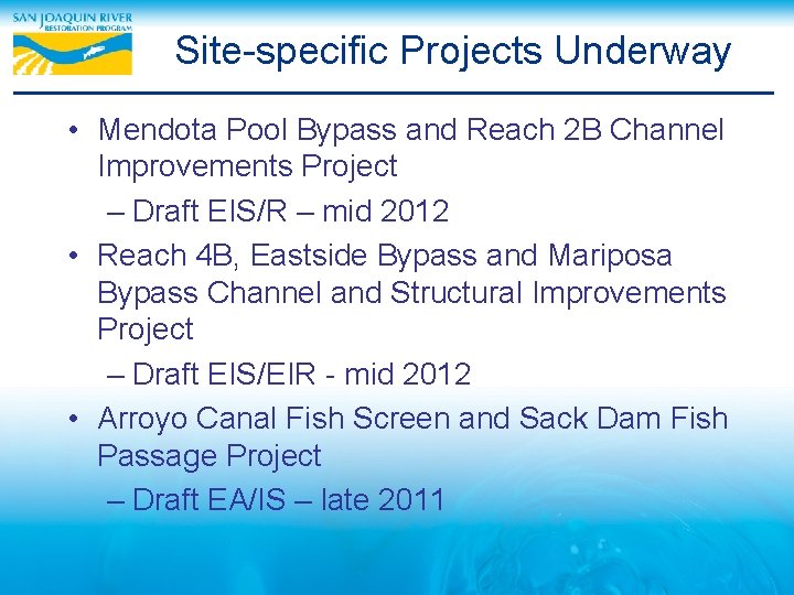 Site-specific Projects Underway • Mendota Pool Bypass and Reach 2 B Channel Improvements Project