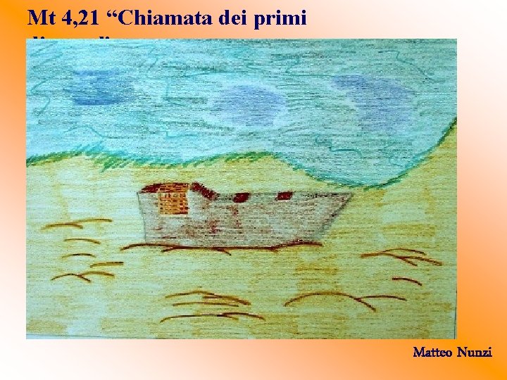 Mt 4, 21 “Chiamata dei primi discepoli Matteo Nunzi 