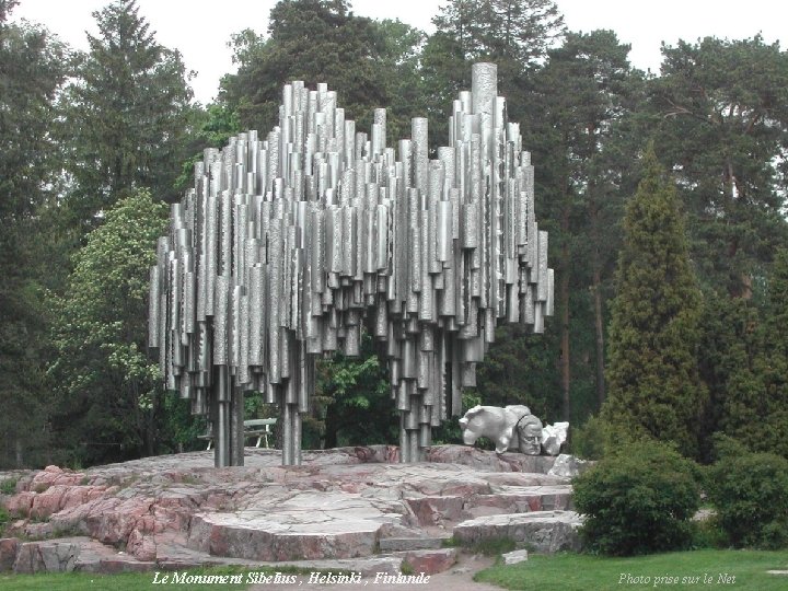 Le Monument Sibelius , Helsinki , Finlande Photo prise sur le Net 