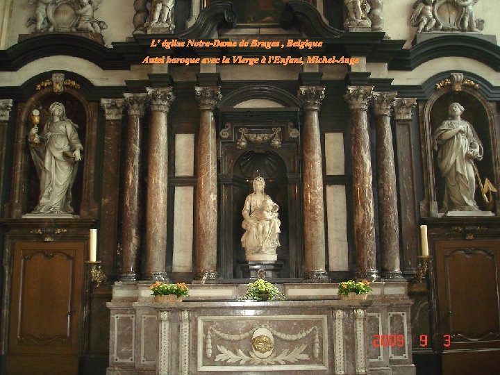 L' église Notre-Dame de Bruges , Belgique Autel baroque avec la Vierge à l'Enfant,