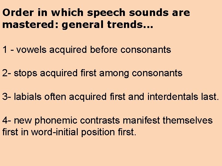Order in which speech sounds are mastered: general trends. . . 1 - vowels